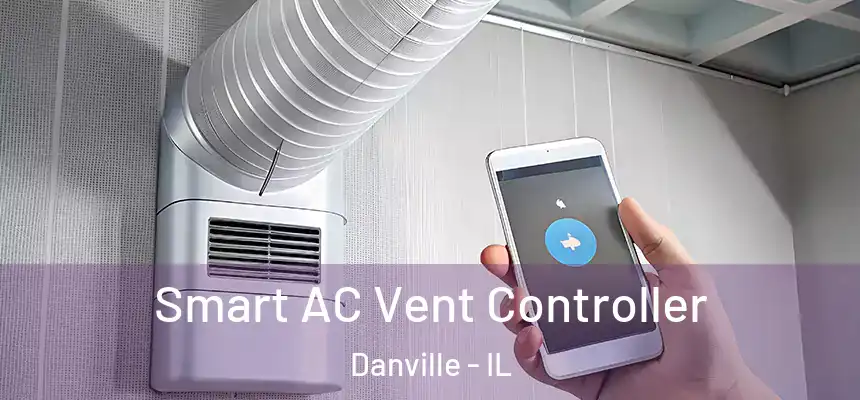  Smart AC Vent Controller Danville - IL